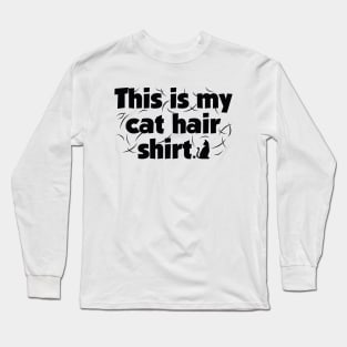 This Is My Cat Hair Shirt Long Sleeve T-Shirt